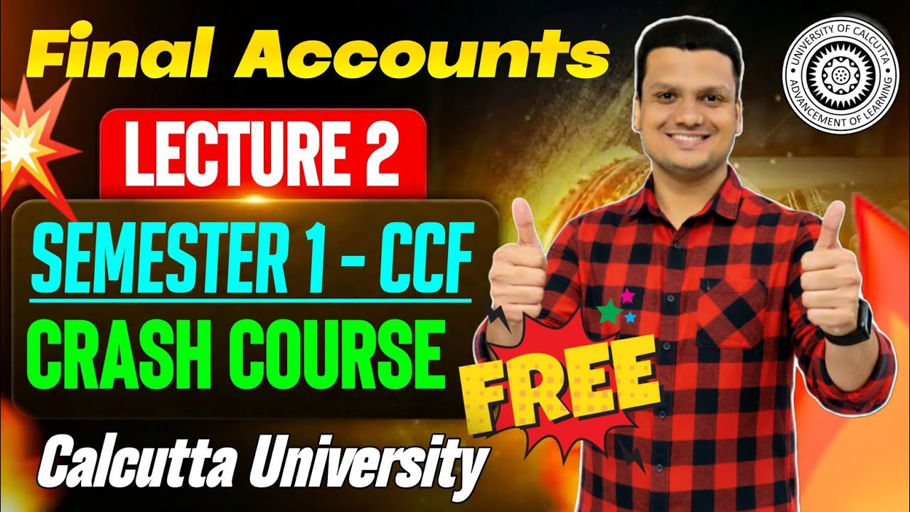 Free Batch| FINAL ACCOUNTS - FA-I| Lec-2 |Sem-1 CCF  Bcom | Calcutta University 