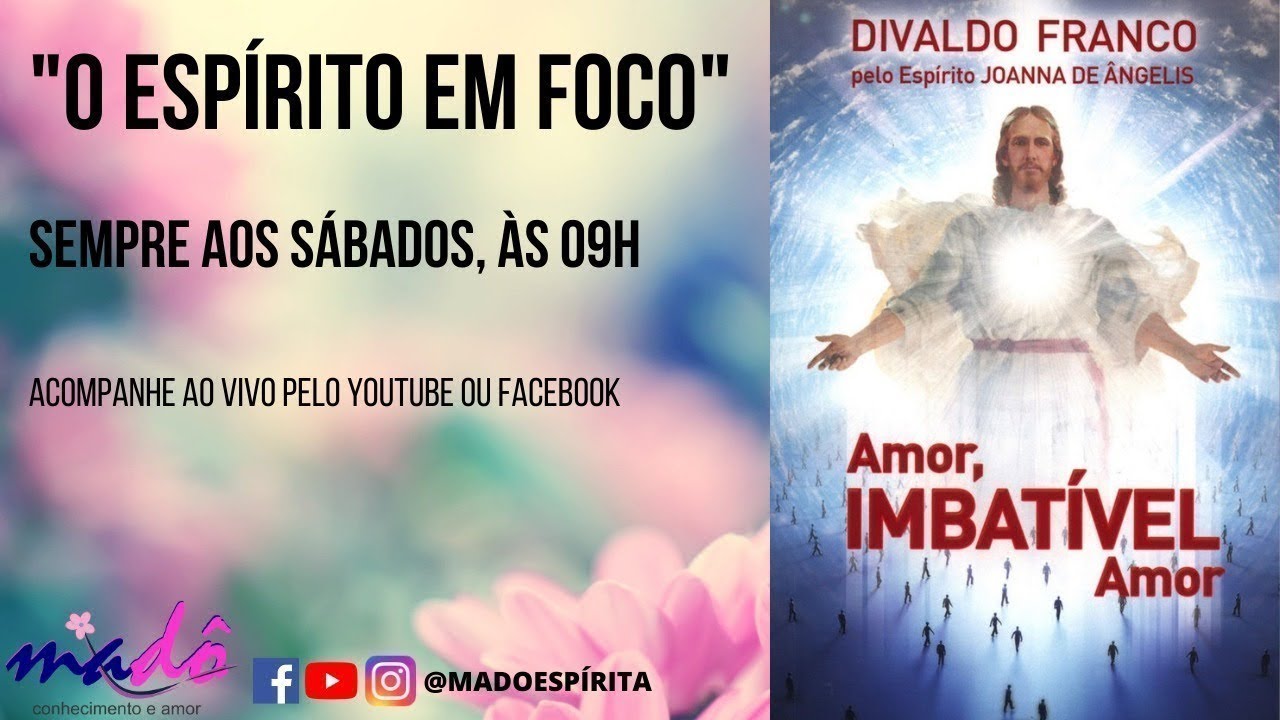 O Espírito em Foco. Livro: Amor, Imbatível Amor. 14.02.2026 - Aula 213