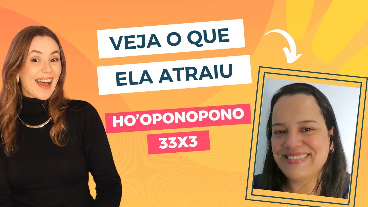 Depoimentos de Uma Inscrita - Lei da Atração, Ho'oponopono