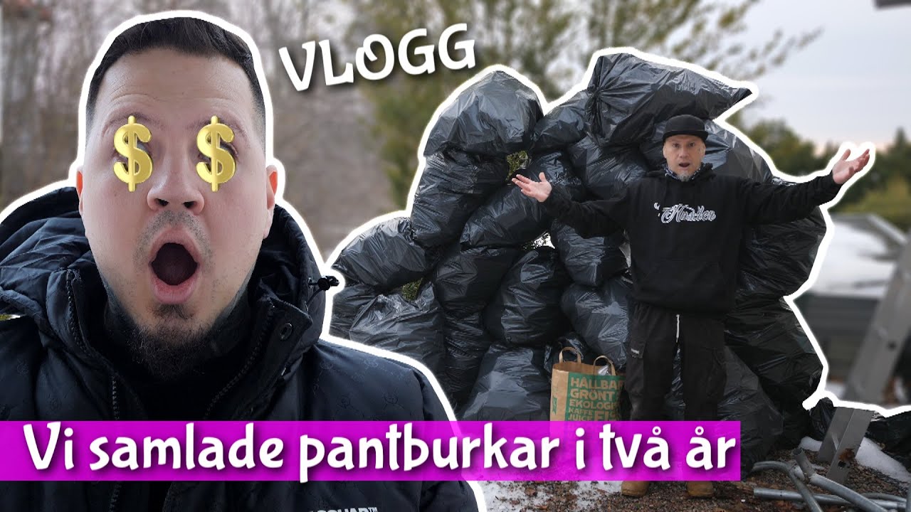 Vi samlade pantburkar i två år - Hur mycket får vi? - VLOGG
