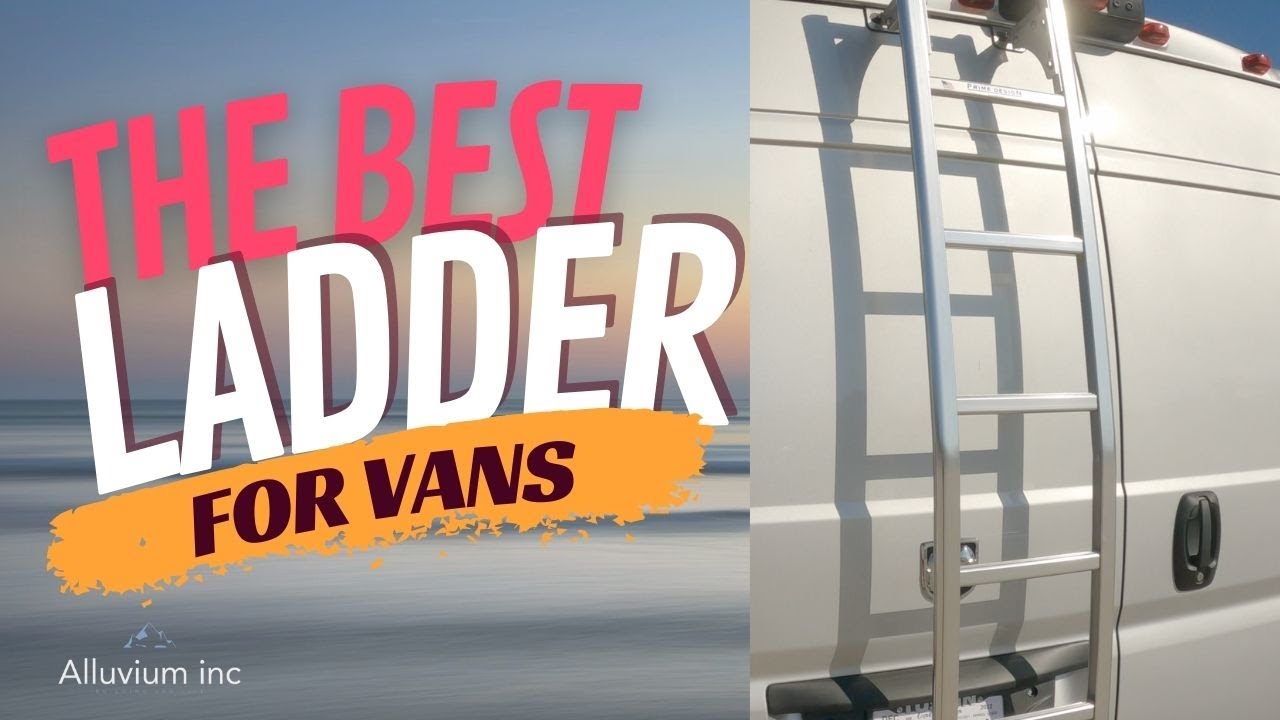 The BEST Ladder For Your Van   [Promaster, Sprinter, Transit]