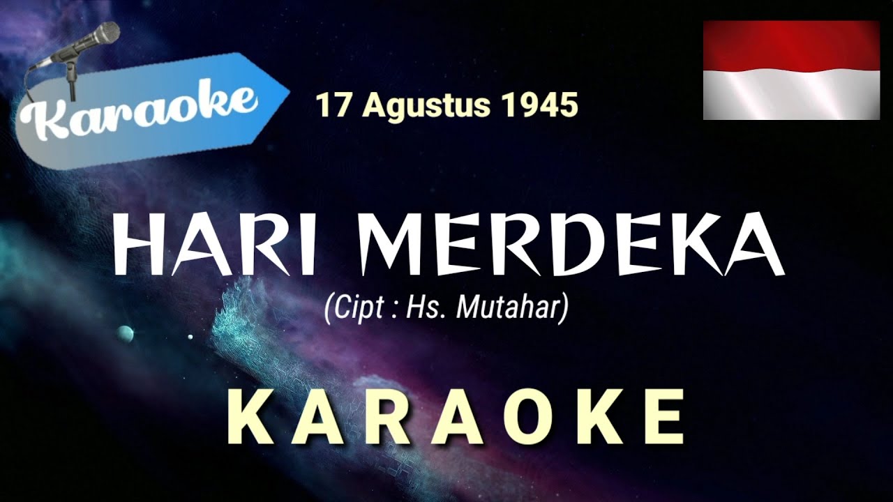 [Karaoke] HARI MERDEKA (17 agustus 1945) Cipt. Husein mutahar | (Karaoke)