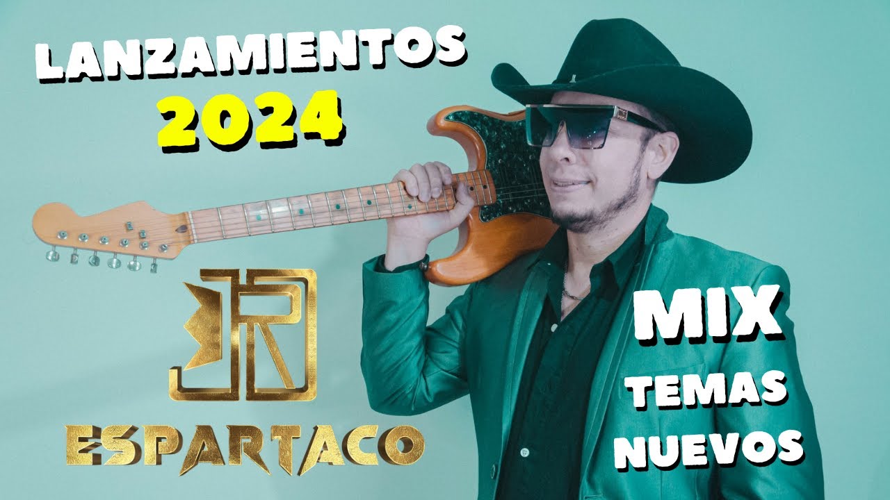 Espartaco Mix 2024 - Lo mas nuevo
