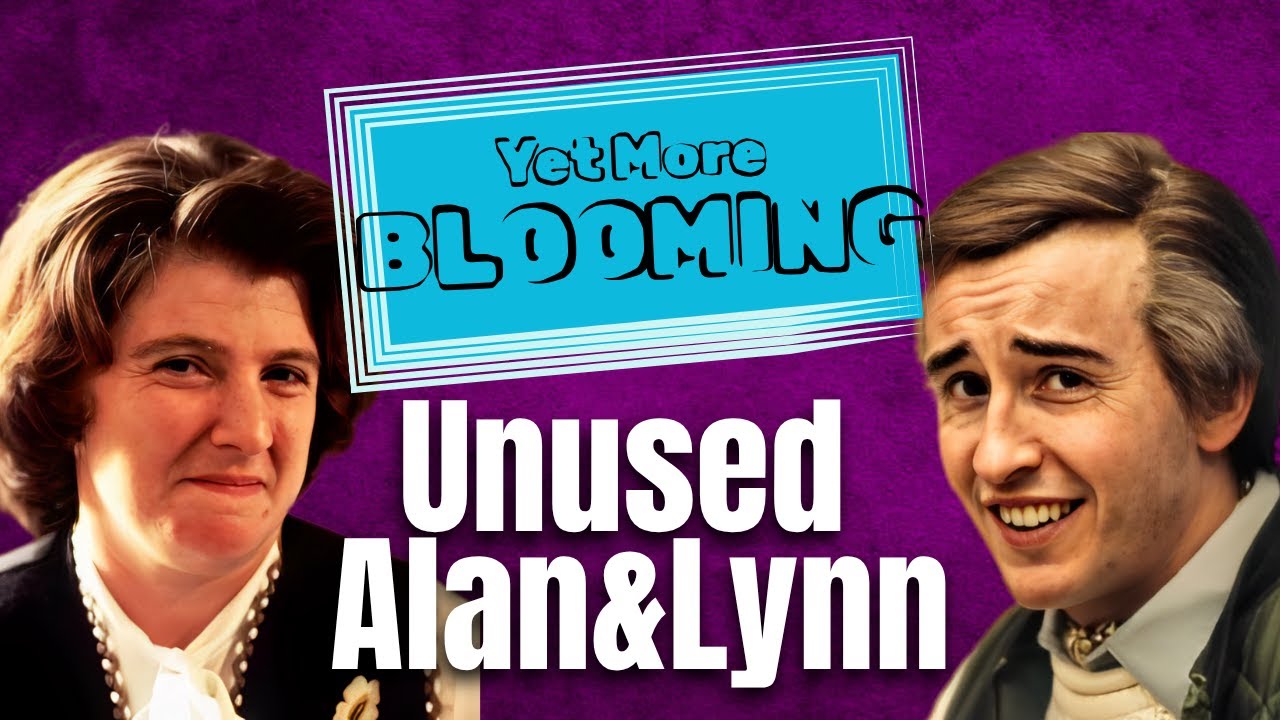 Yet More Blooming Unused Alan!