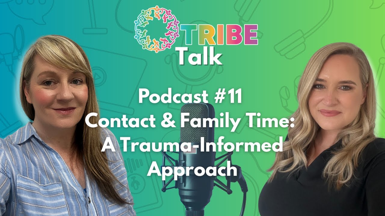 Contact & Family Time: A Trauma Informed Approach | #TRIBE Talk - Ep. 11