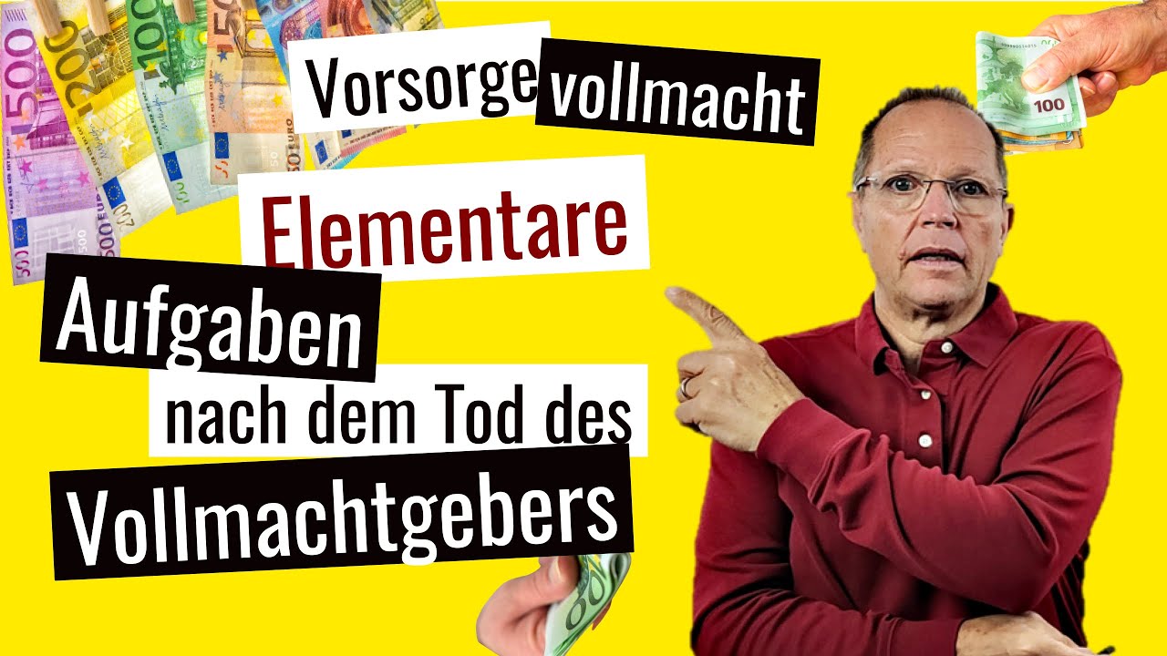 Tod des Vollmachtgebers - Die elementarsten Aufgaben des Bevollmächtigten (Experte erklärt)
