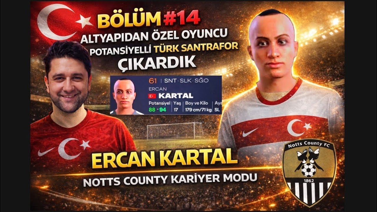 İLK TÜRK YILDIZIMIZI ALTYAPIDAN ÇIKARDIK | NOTTS COUNTY FC26 KARİYER MODU BÖLÜM #14