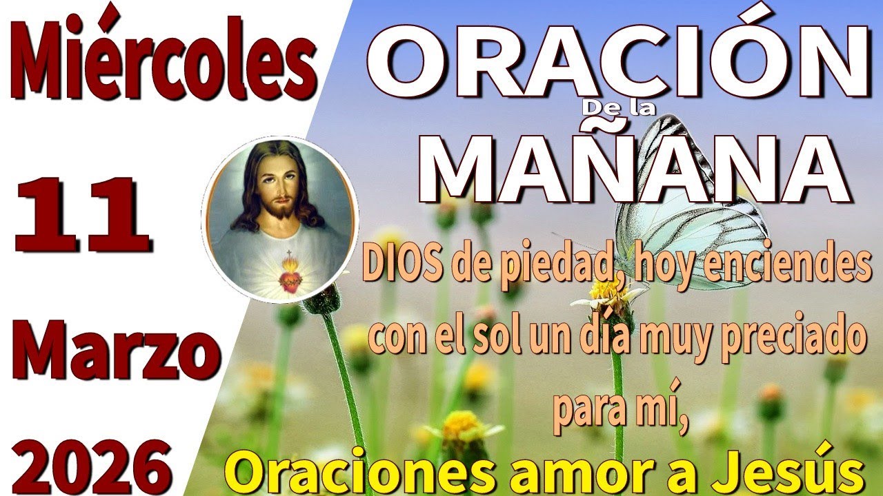 Oraci&oacute;n de la ma&ntilde;ana del d&iacute;a mi&eacute;rcoles 11 de marzo de 2026 -Filipenses 4:7 