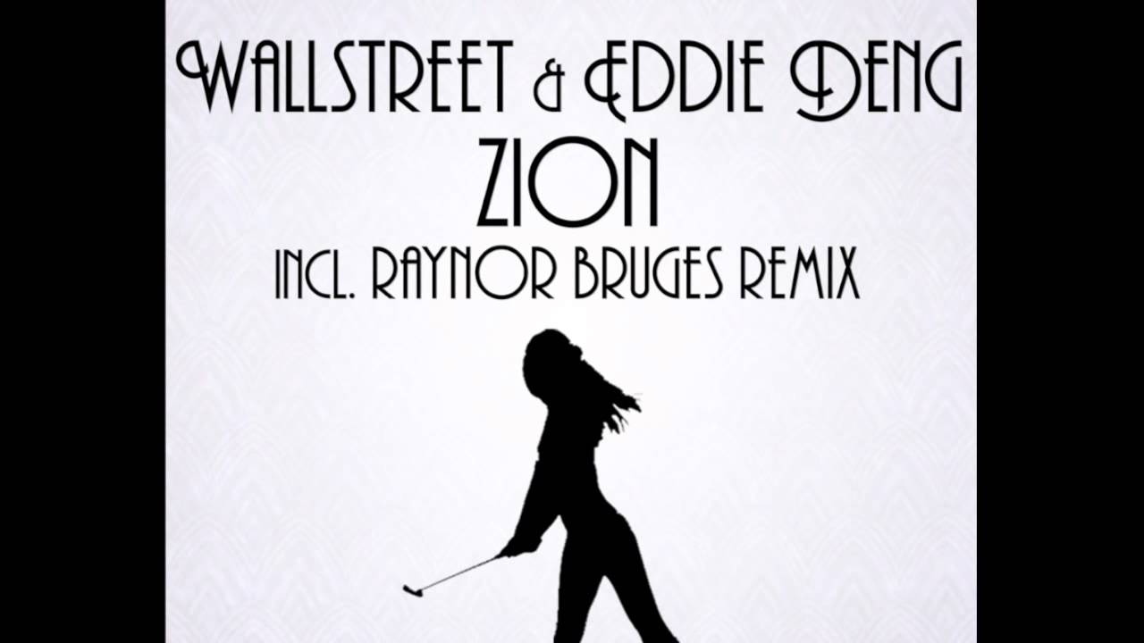 WallStreet & Eddie Deng - Zion (Original Mix)