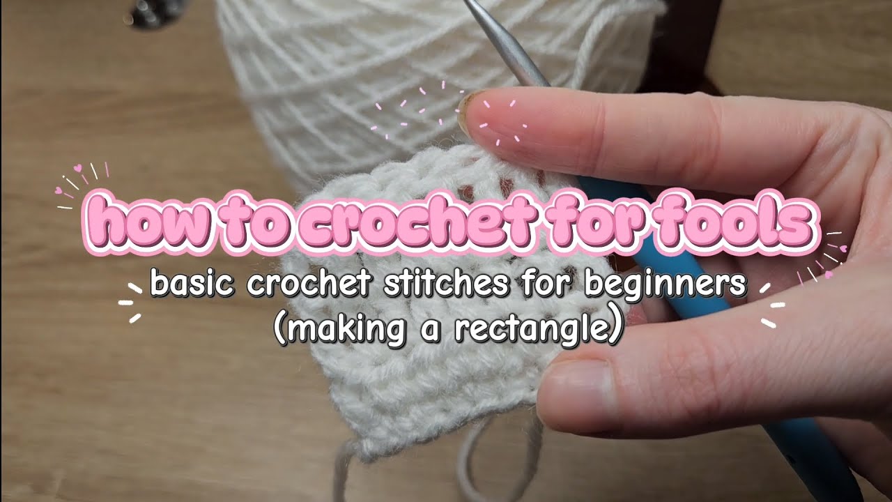 Basic Crochet Stitches for Absolute Beginners: Make a Rectangle