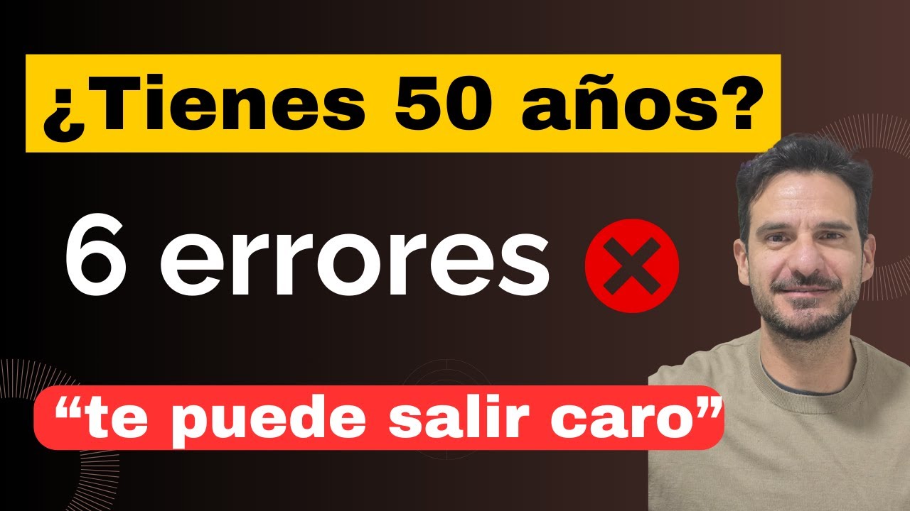 “Tienes 50 AÑOS?💡 ¡Evita estos ERRORES antes de JUBILARTE!”