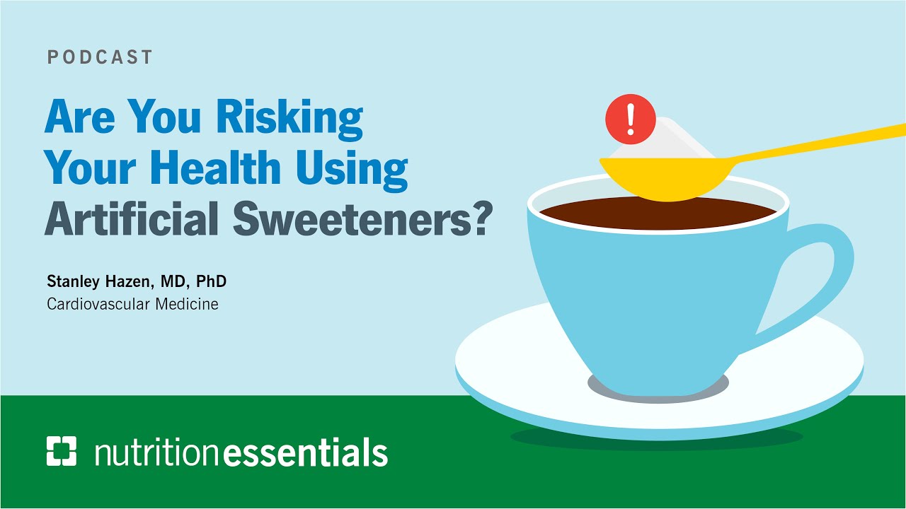 Nutrition Essentials | Are You Risking Your Health Using Artificial Sweeteners?
