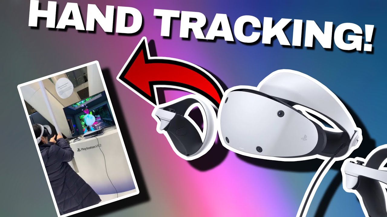 Sony Reveals HAND TRACKING for PSVR2!