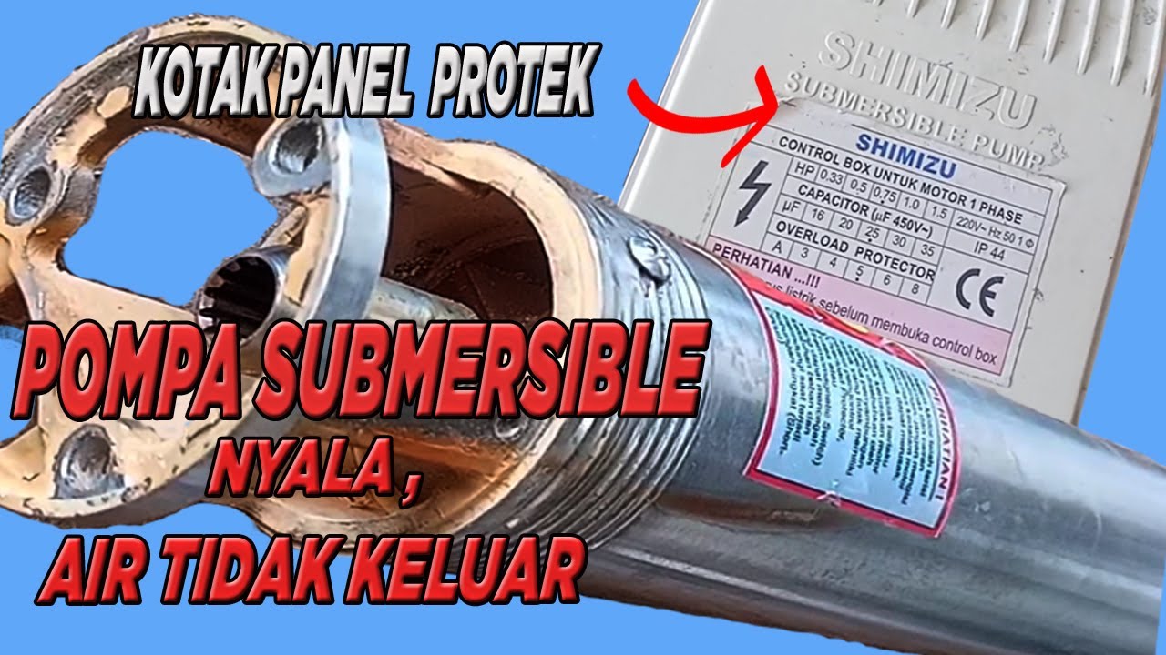 POMPA SUBMERSIBLE NYALA TAPI TIDAK KELUAR AIR || SUBMERSIBLE SHIMIZU