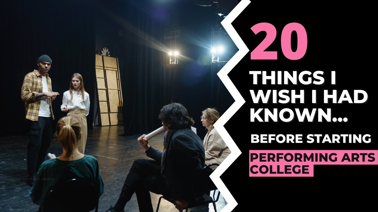 20 Things I wish I had known before starting Performing Arts College