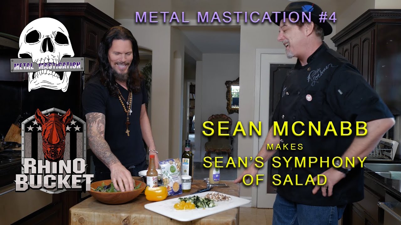 Metal Mastication Episode 4: Sean's Symphony of Salad, with Sean McNabb, bassist Rhino Bucket