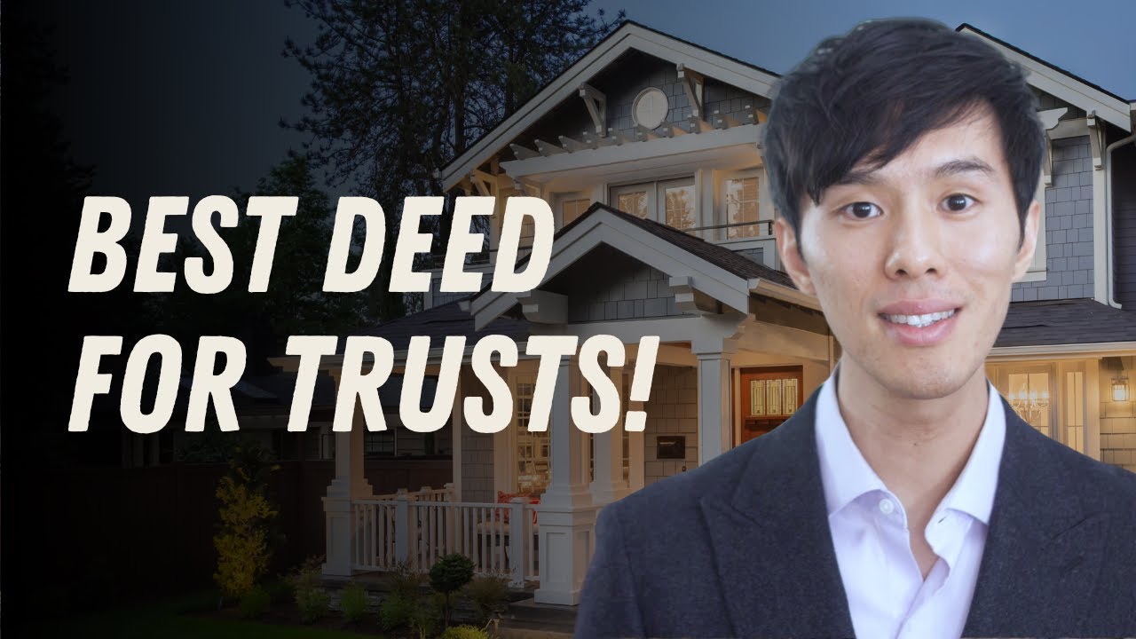 What’s the Best Deed to Transfer Real Estate into a Revocable Living Trust?