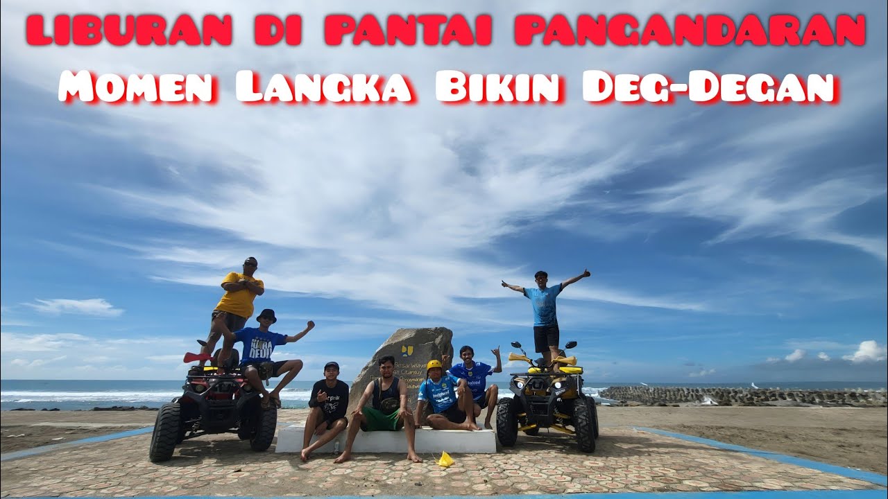JALAN JALAN DI PANTAI PANGANDARAN | MAIN ATV & NOBAR PERSIB SERU SAMBIL BAKAR IKAN 🔥