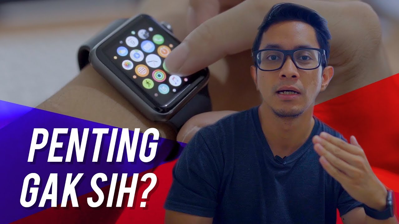 Apple Watch, setelah 3 tahun. Sebenernya kepake buat apa aja?