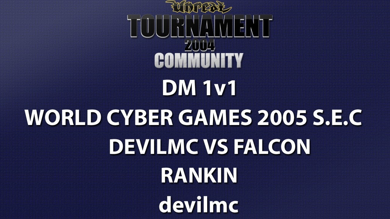 UT2004 DM 1v1 - WCG 2005 SEC - devilmc vs Falcon - Rankin - devilmc