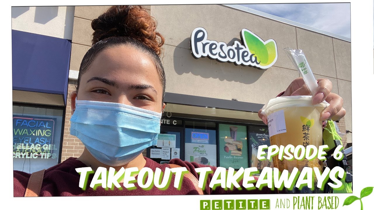 Takeout Takeaways Episode 6: Presotea #Vegan #PetiteandPlantBased