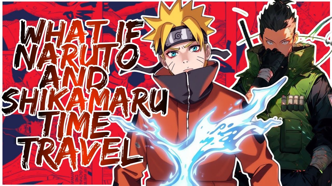 What if Naruto and shikamaru time travel | Part 1