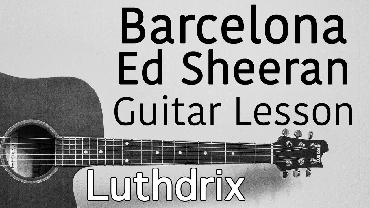 Barcelona - Ed Sheeran - Main Riff Guitar Lesson
