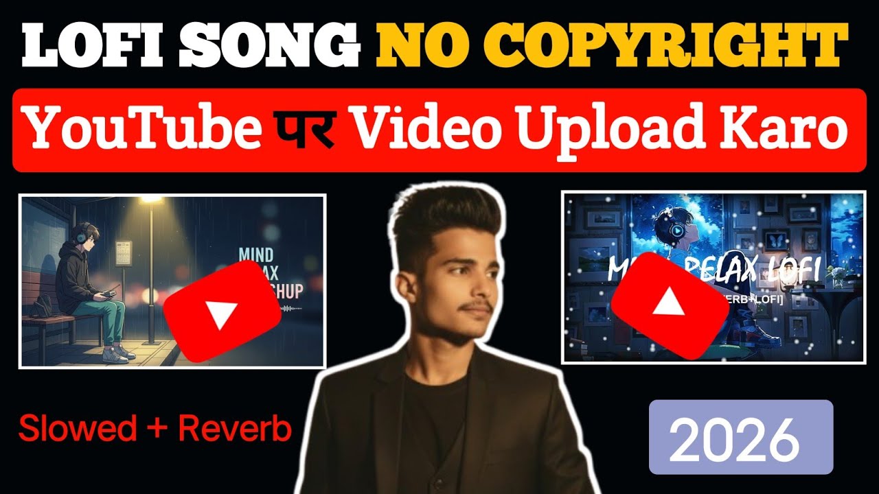 Lofi songs Upload Karo ! No Copyright Strike 2026 🔥 ! Koi Bhi Songs upload Karo Copyright Nahi Aayeg