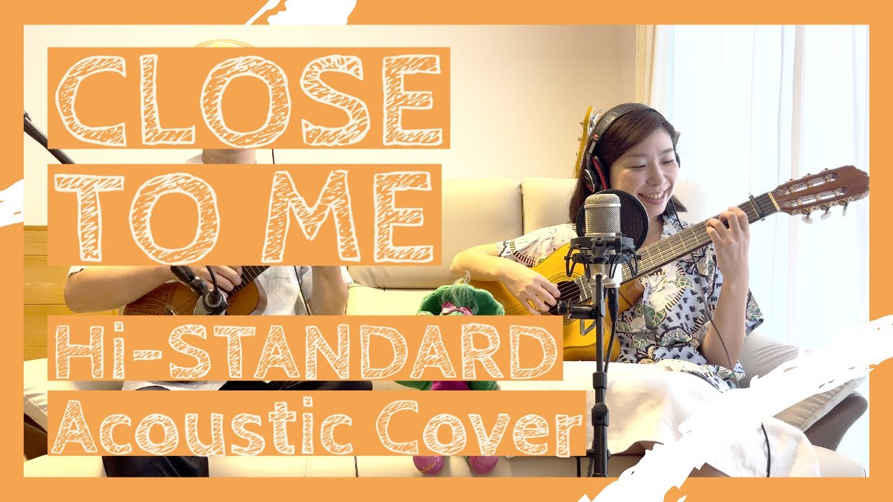 CLOSE TO ME/Hi-STANDARD [Acoustic Cover]
