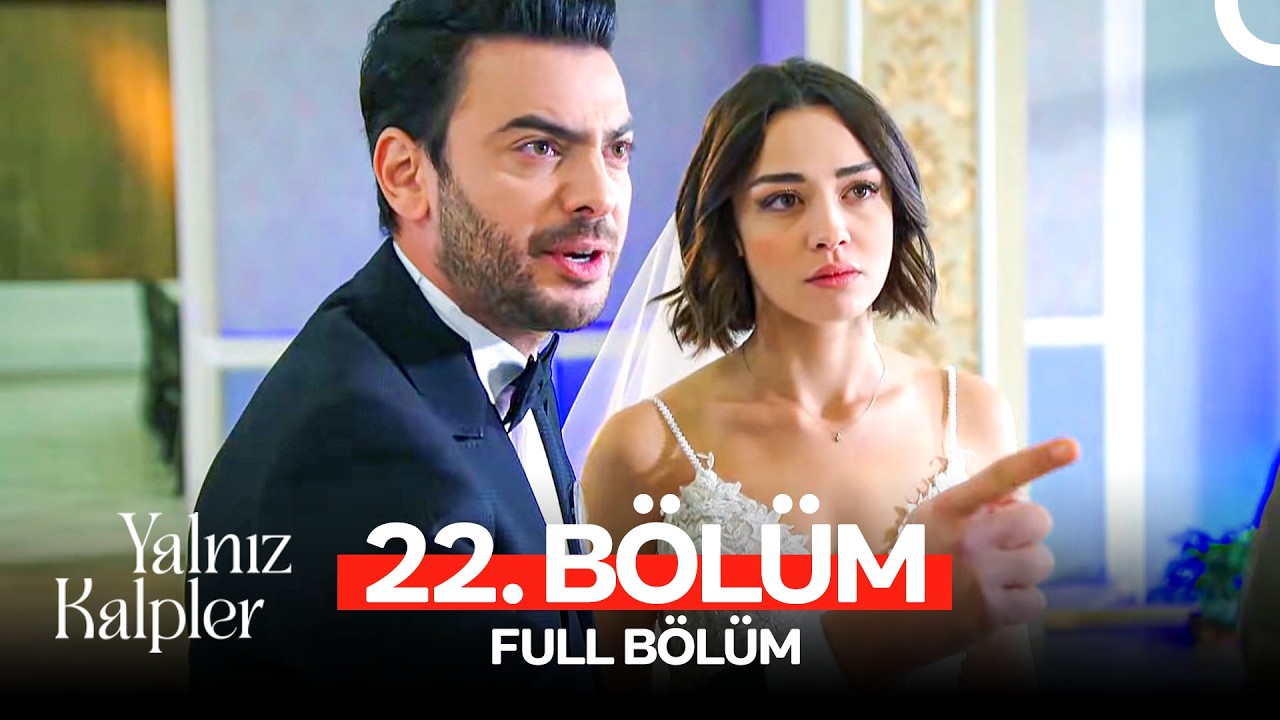 Yalnız Kalpler 22. Bölüm