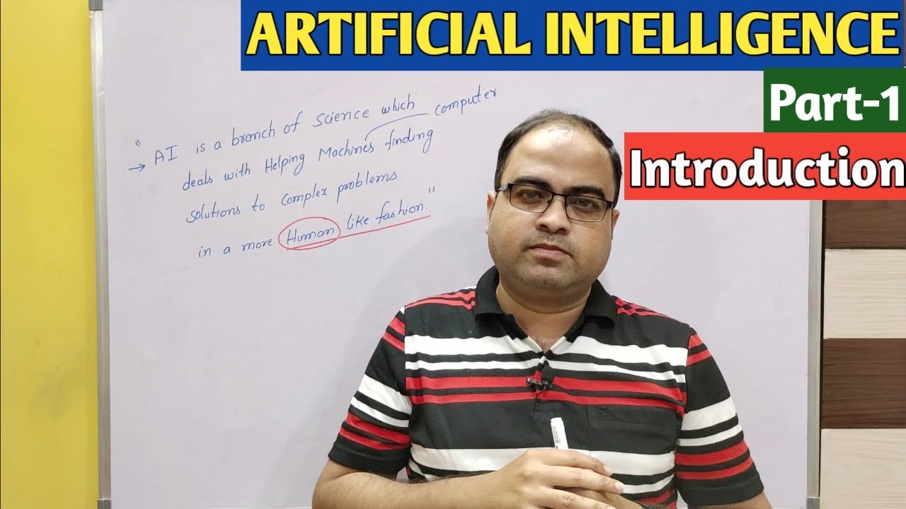 ARTIFICIAL INTELLIGENCE | Part-1 | Introduction