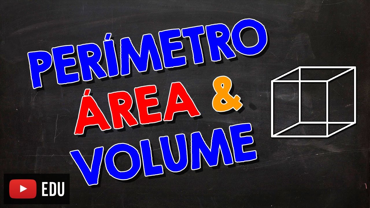 Para que serve: Per&iacute;metro, &Aacute;rea e Volume