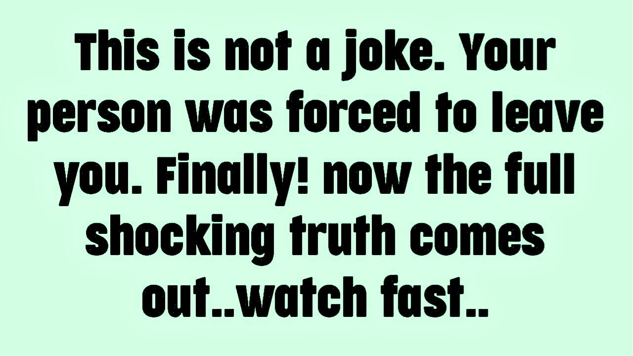 💸 This is not a joke. Your person was forced to leave you. Finally! now the full shocking truth...