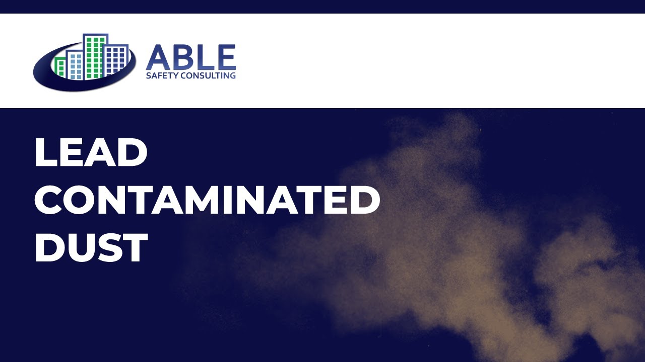 Able Safety Consulting - A Little Dust Goes A Long Way: Lead-Contaminated Dust