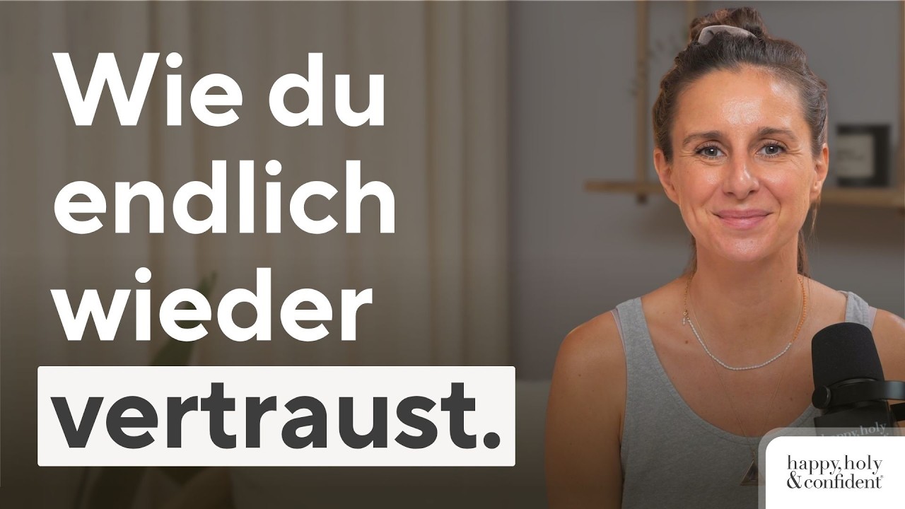 Wie du endlich wieder VERTRAUST, auch wenn du zweifelst oder verletzt wurdest | inkl. Meditation!
