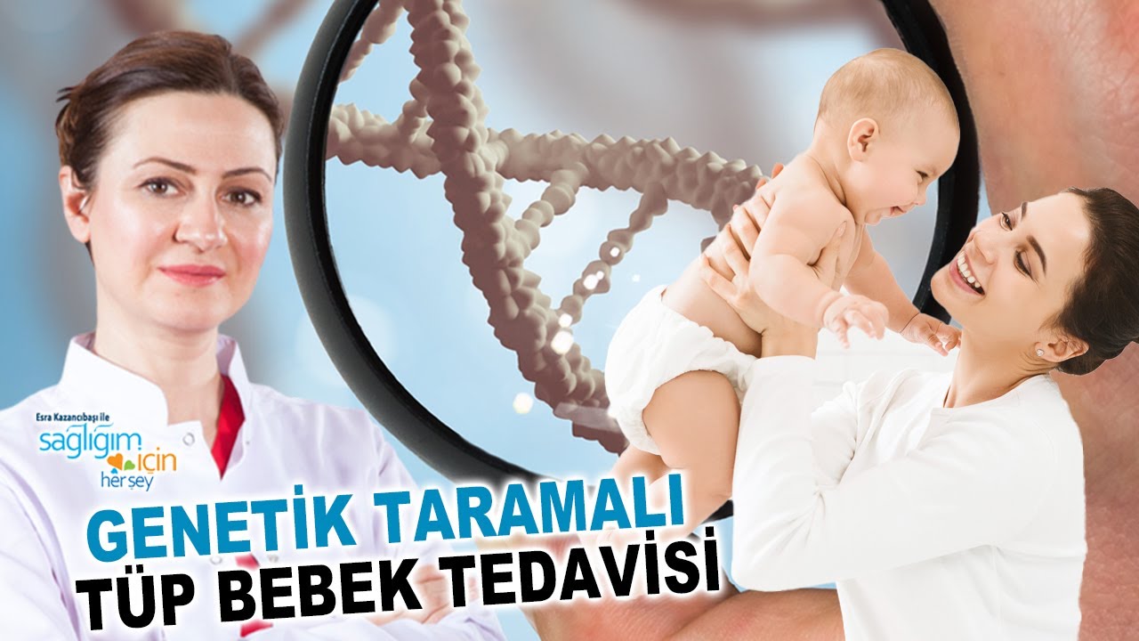 Genetik Taramalı Tüp Bebek Tedavisi ve Embriyolarda Genetik Tarama (PGD - NGS)