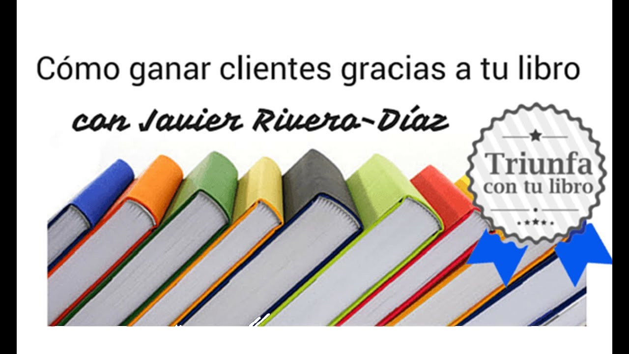 Cómo ganar clientes gracias a tu libro con @JavierRivero: Episodio 1