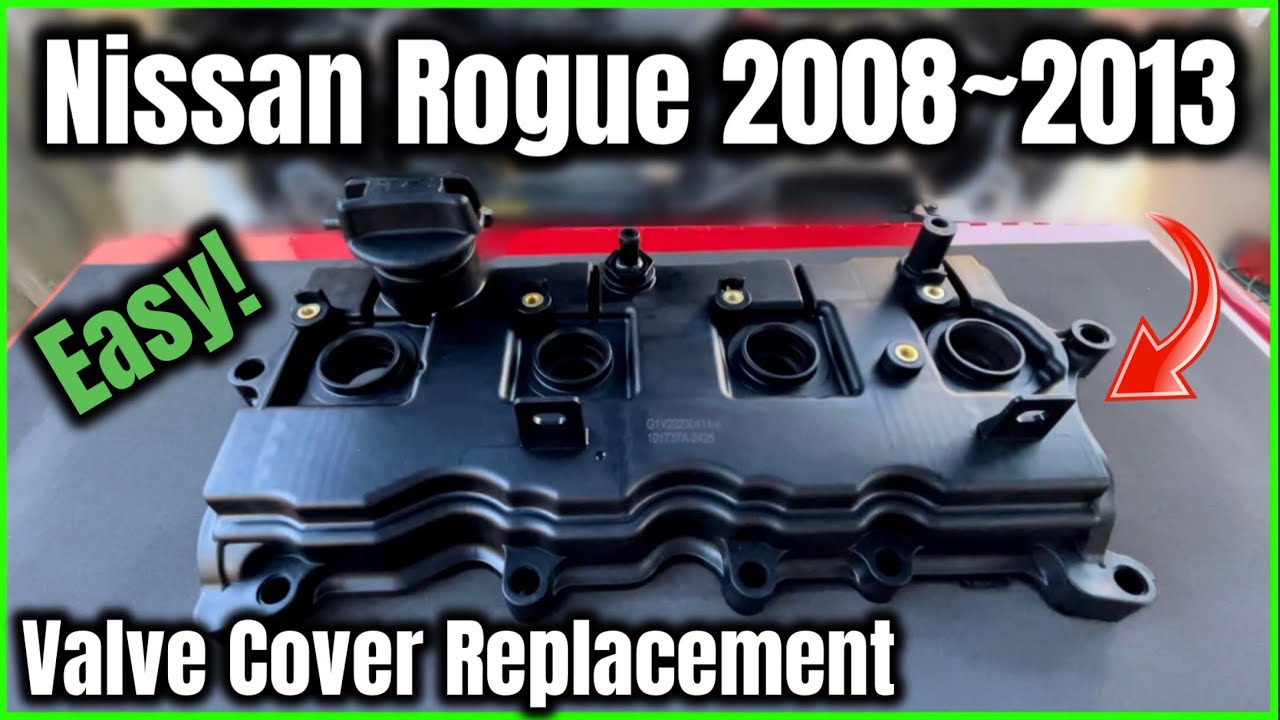 How to replace valve cover on a Nissan Rogue 2008~2013