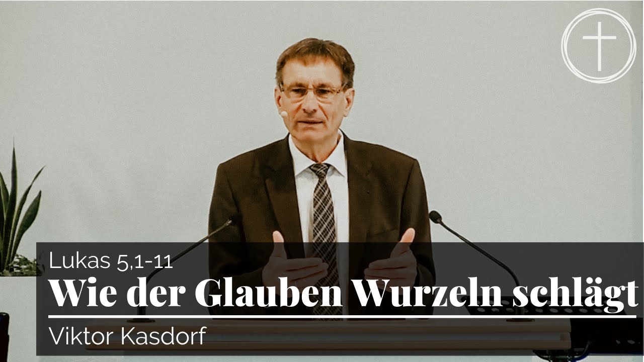 Wie der Glauben Wurzeln schlägt (Lukas 5,1-11) | Predigt