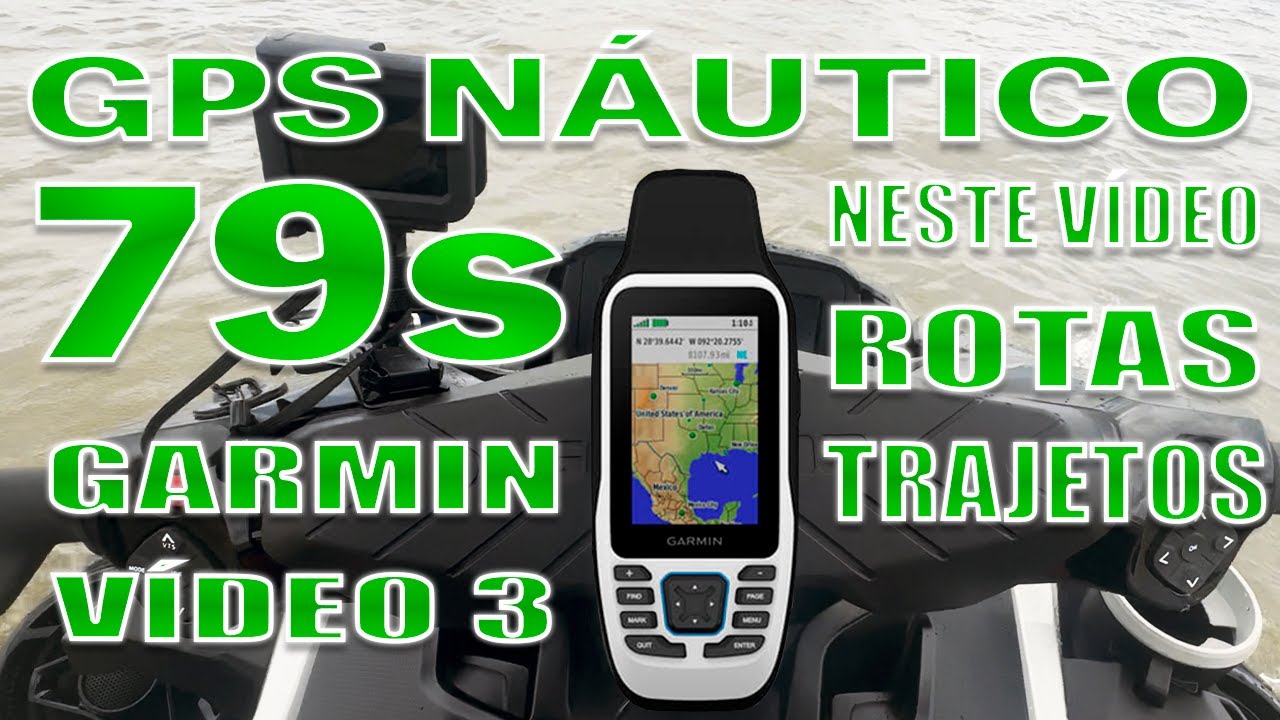 CONHECENDO O GPS NÁUTICO 79s DA GARMIN - VÍDEO 3