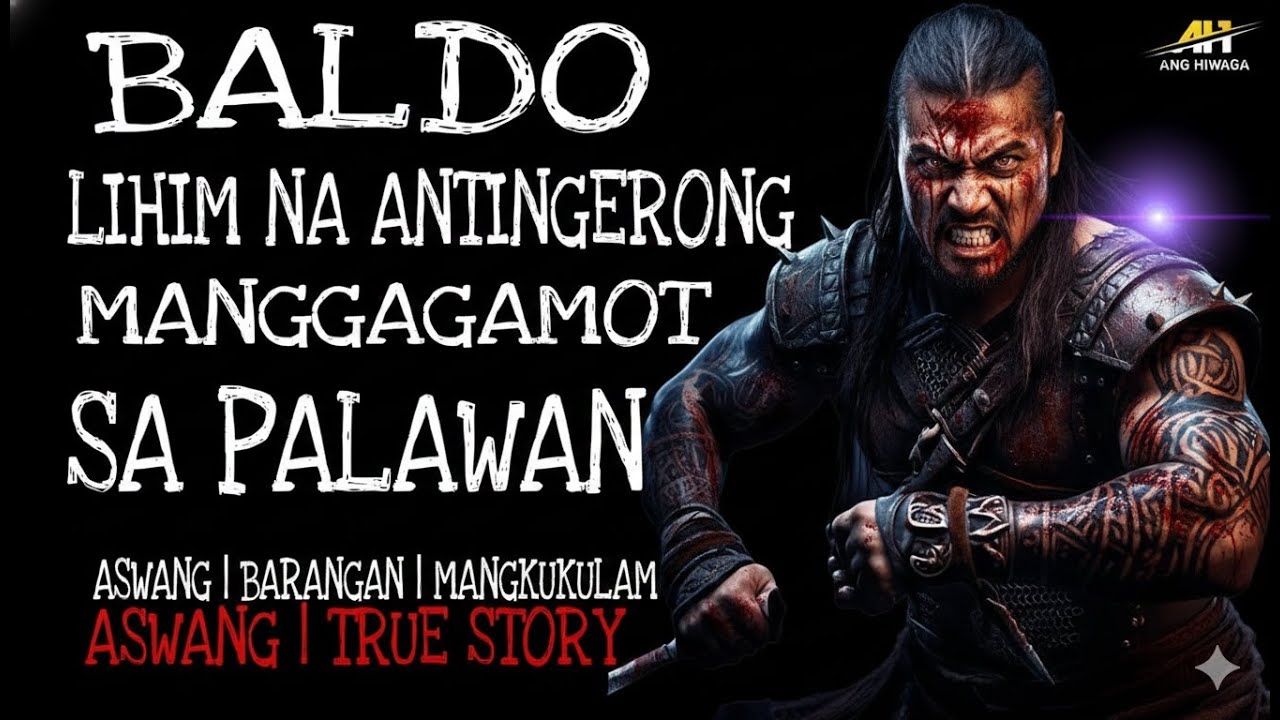 Misteryo ni Baldo-Ang Antingerong Manggagamot ng Palawan - Aswang Story