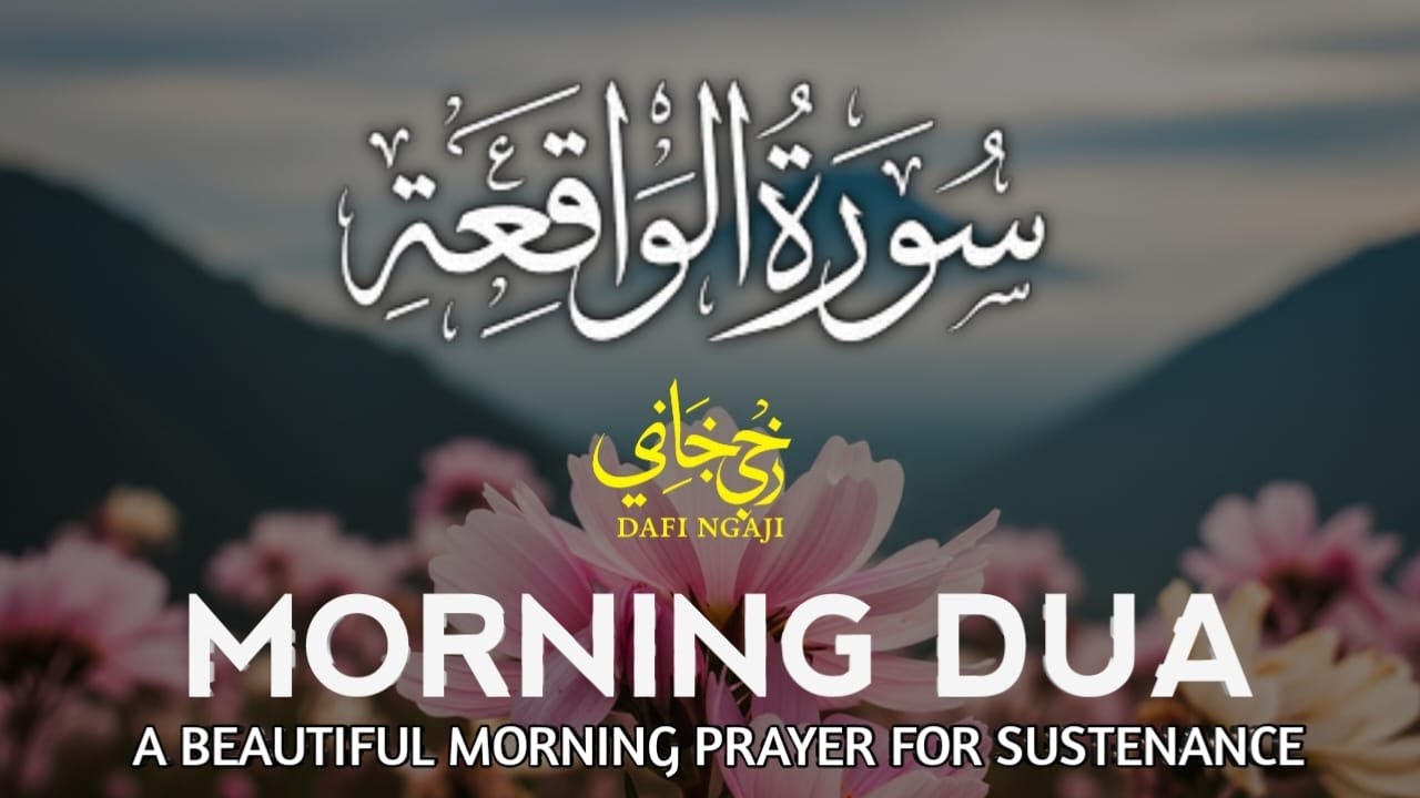 Morning Dua  SURAH AL-waqiah, ARABIC AND ENGLISH أذكار الصباح كاملة بدقة عالية بصوت عمر هشام العرب