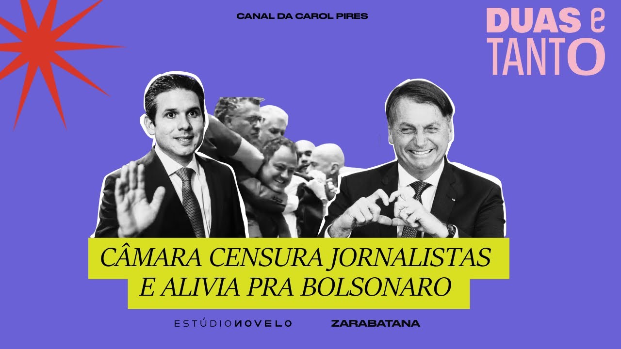 Câmara censura imprensa e alivia para Bolsonaro
