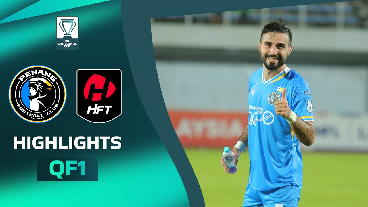 Penang FC 2-1 Harini Selangor FT | MFLCC QF1 | Highlights MFL Challenge Cup 2023