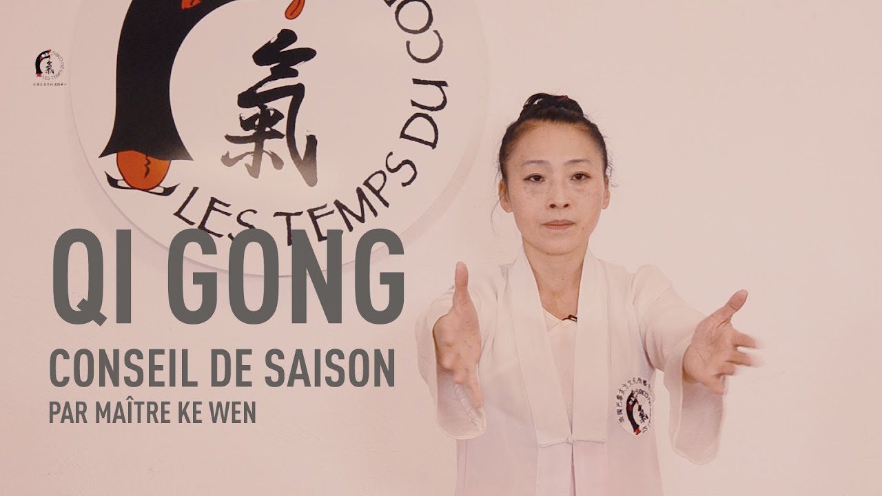 Qi Gong - Conseil de saison par Maître KE Wen