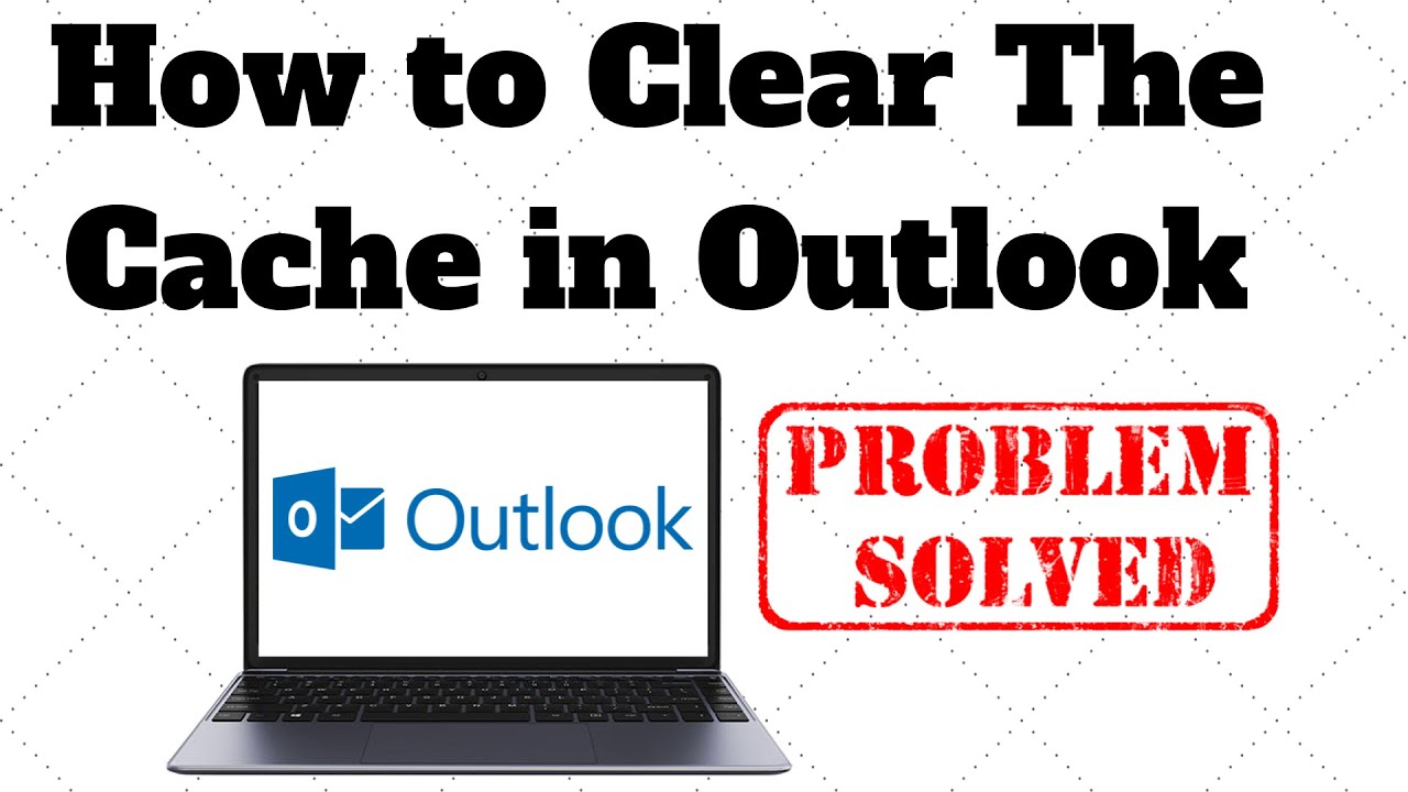 How to Clear The Cache in Outlook