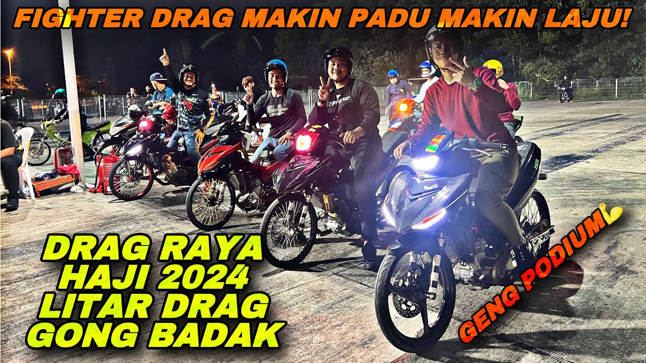 DRAG LITAR GONG BADAK RAYA HAJI 2024 | FIGHTER MAKIN PADU MOTOR MAKIN LAJU | FULL VIDEO LONGGOK GB