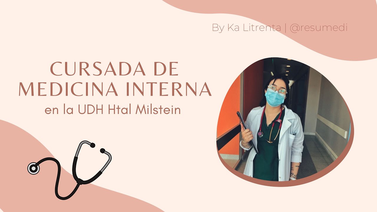 MI CURSADA DE MEDICINA INTERNA | UDH MILSTEIN, MEDICINA UBA