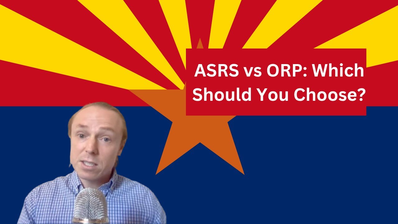 Should You Choose the ASRS Pension or the ORP?