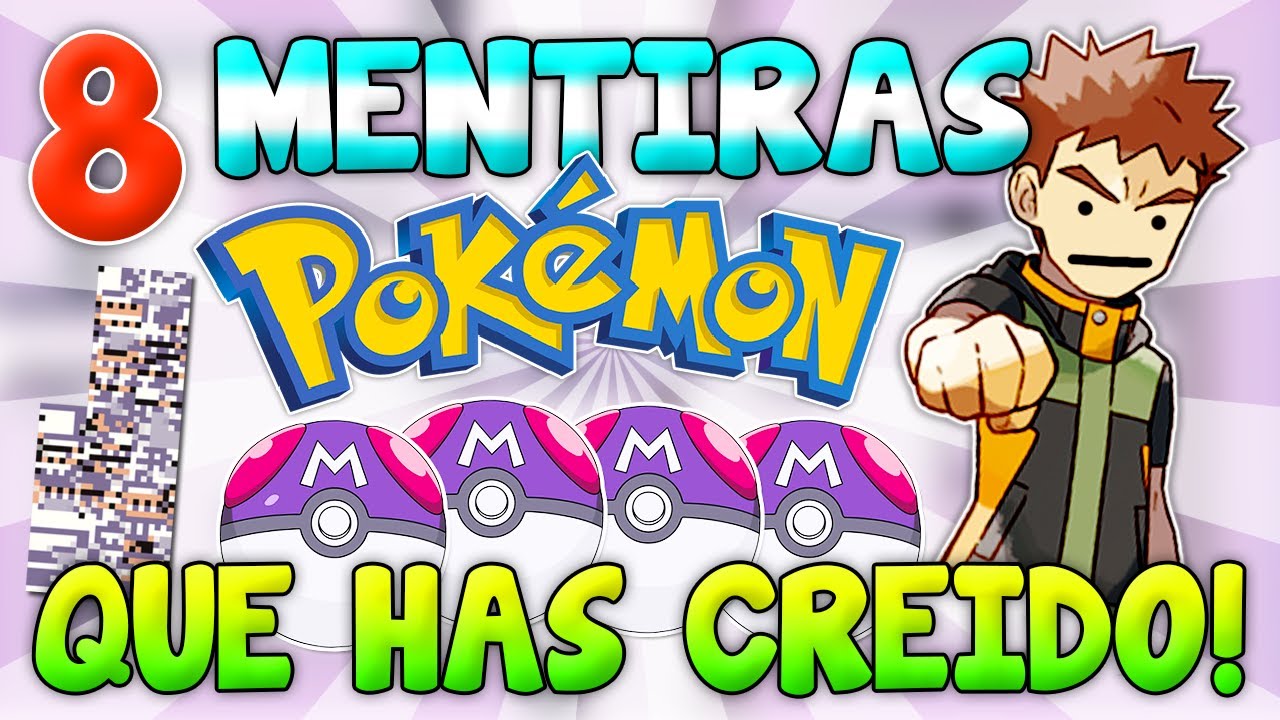 8 MENTIRAS de POKÉMON que CREÍAS CIERTAS!